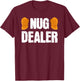 Nug Dealer Chicken Nuggets Gift T-Shirt - T-Shirt | Maroon