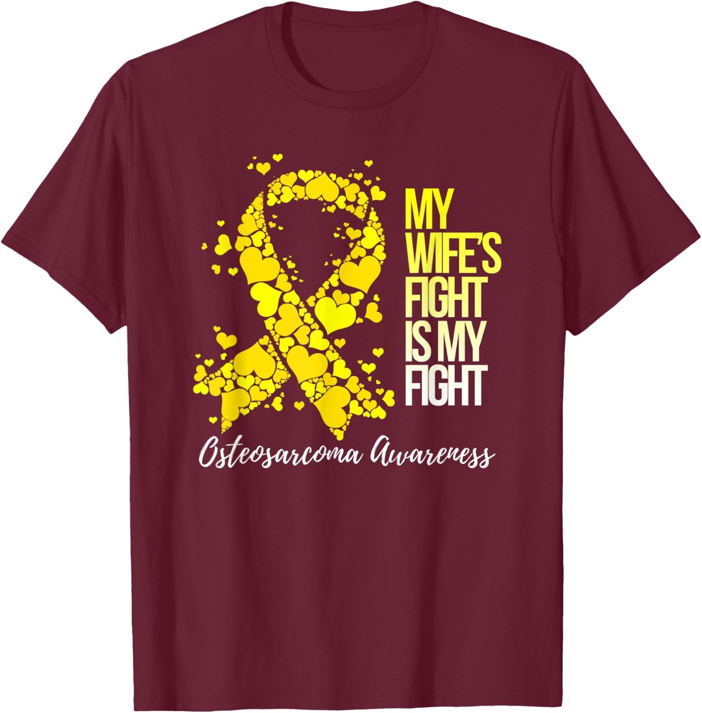 My Wife’s Fight Is My Fight Osteosarcoma Awareness T-Shirt - T-Shirt | Maroon