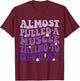Almost Pulled a Muscle Trying to Give Af Funny Gym Saying T-Shirt - T-Shirt | Maroon