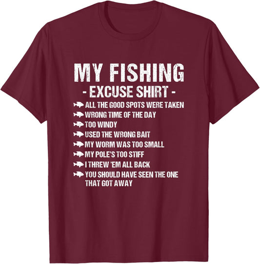 My Fishing Excuse Sarcasm Saying Funny Fishing lovers Gift T-Shirt - T-Shirt | Maroon
