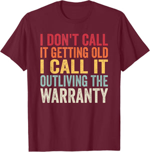 Birthday Gifts For Old Man Woman, I Dont Call It Getting Old T-Shirt - T-Shirt | Maroon
