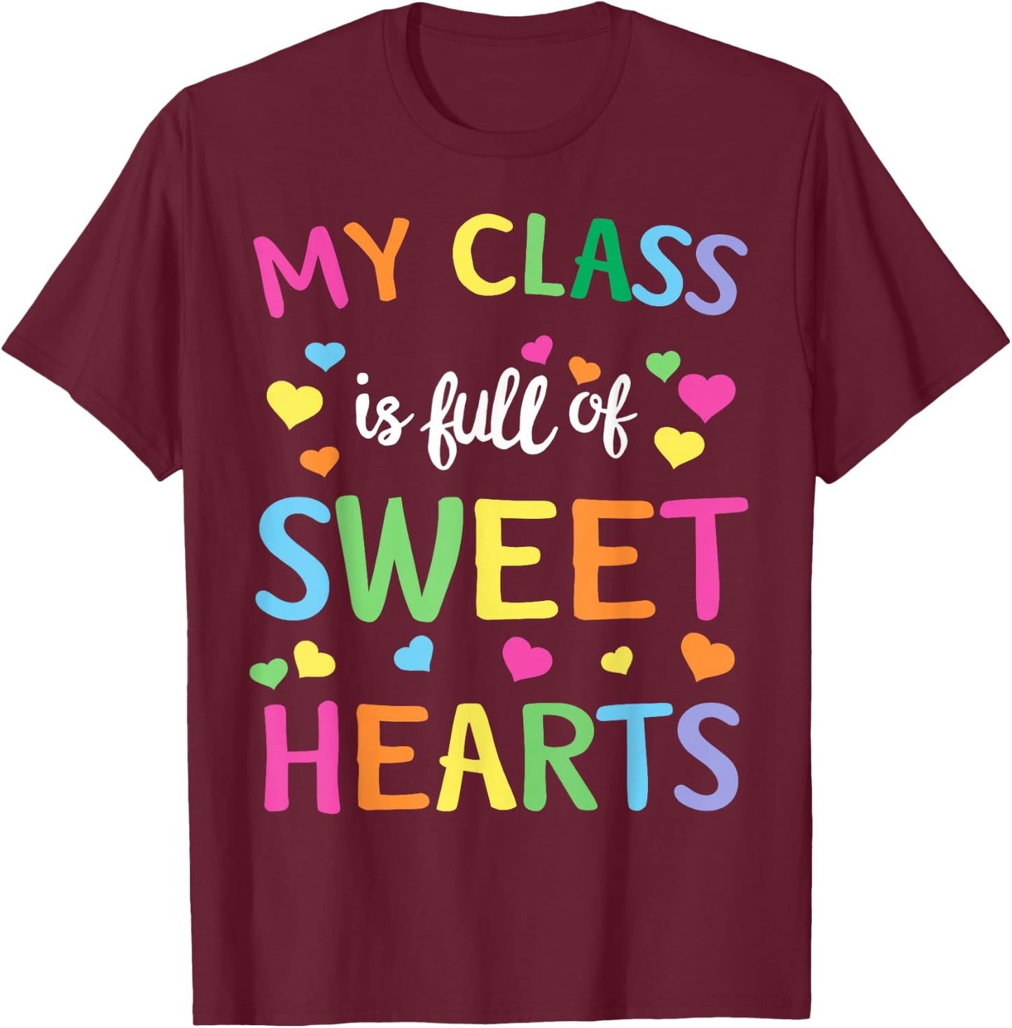 Teachers Valentines Day Shirt Class Full of Sweethearts T-Shirt - T-Shirt | Maroon