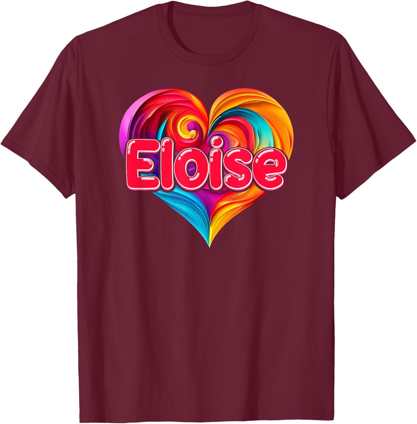 I Heart Love Eloise First Name Colorful Named T-Shirt - T-Shirt | Maroon