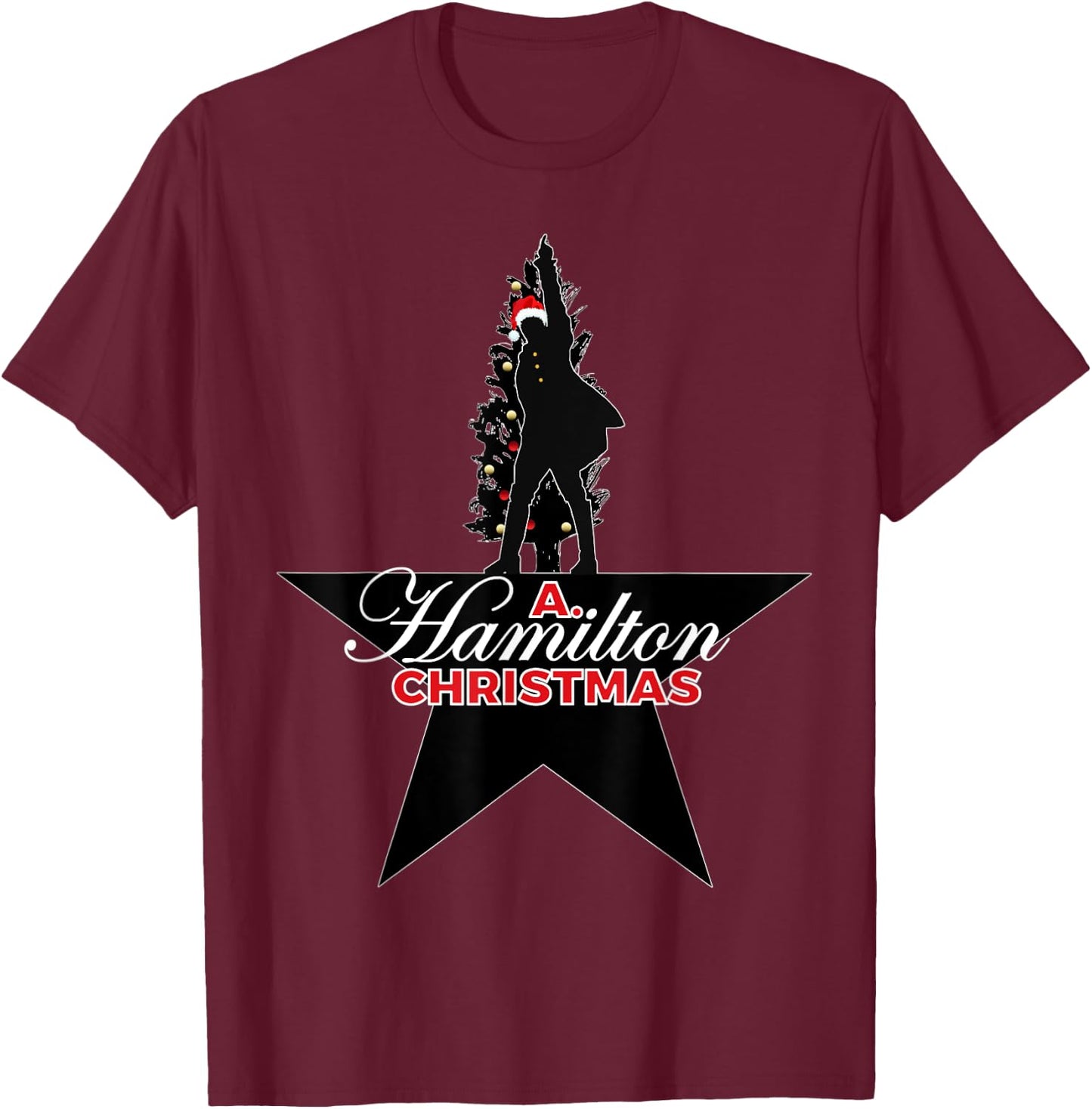 A. Christmas Hamilton Humor, A. HAM Musical Holiday Gift T-Shirt - T-Shirt | Maroon