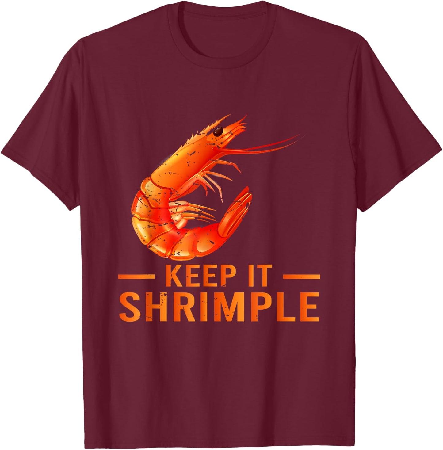 Keep It Shrimple Shellfish Shrimp Seafood Lovers Gift T-Shirt - T-Shirt | Maroon