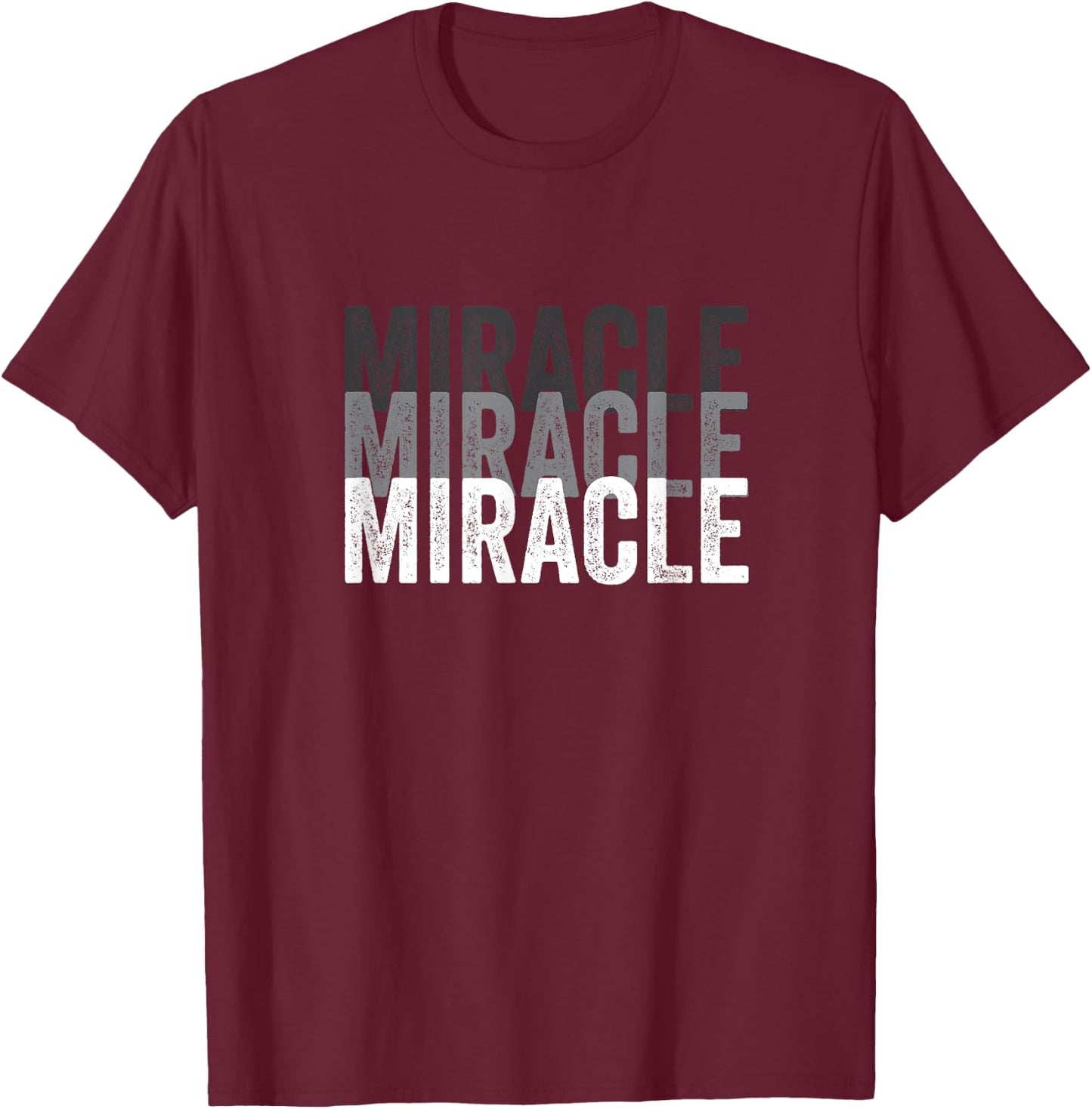 Miracle A That Says Miracle T-Shirt - T-Shirt | Maroon