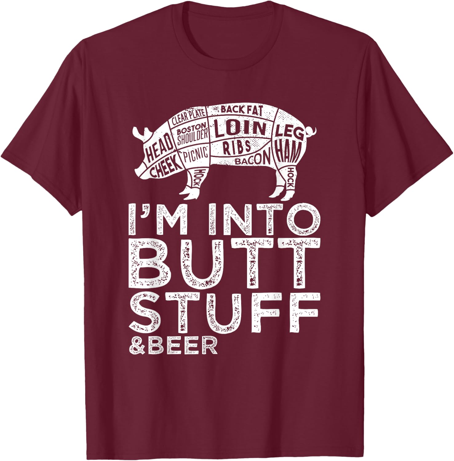 Butt Stuff And Beer Pork Cuts Grilling BBQ Jokes Anti Vegan T-Shirt - T-Shirt | Maroon