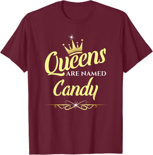 Queens Are Named Candy T-Shirt - T-Shirt | Maroon