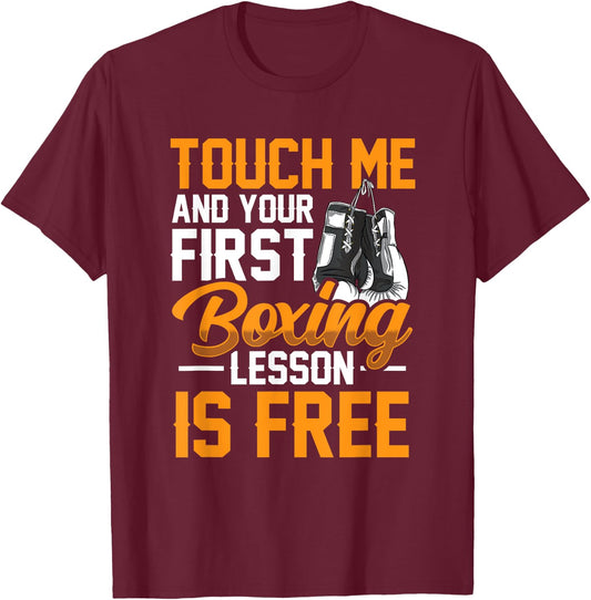 Touch Me And Your First Boxing Lesson is Free - Gym Boxer T-Shirt - T-Shirt | Maroon