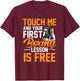Touch Me And Your First Boxing Lesson is Free - Gym Boxer T-Shirt - T-Shirt | Maroon