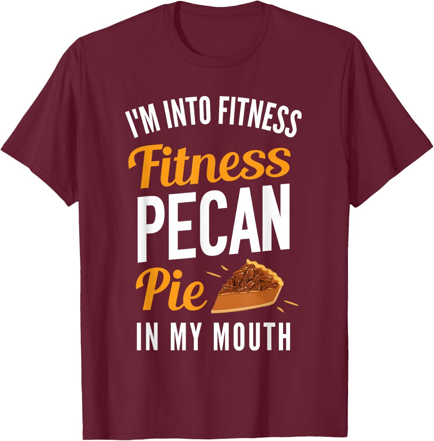Thanksgiving Funny Pecan Pie T-Shirt - T-Shirt | Maroon