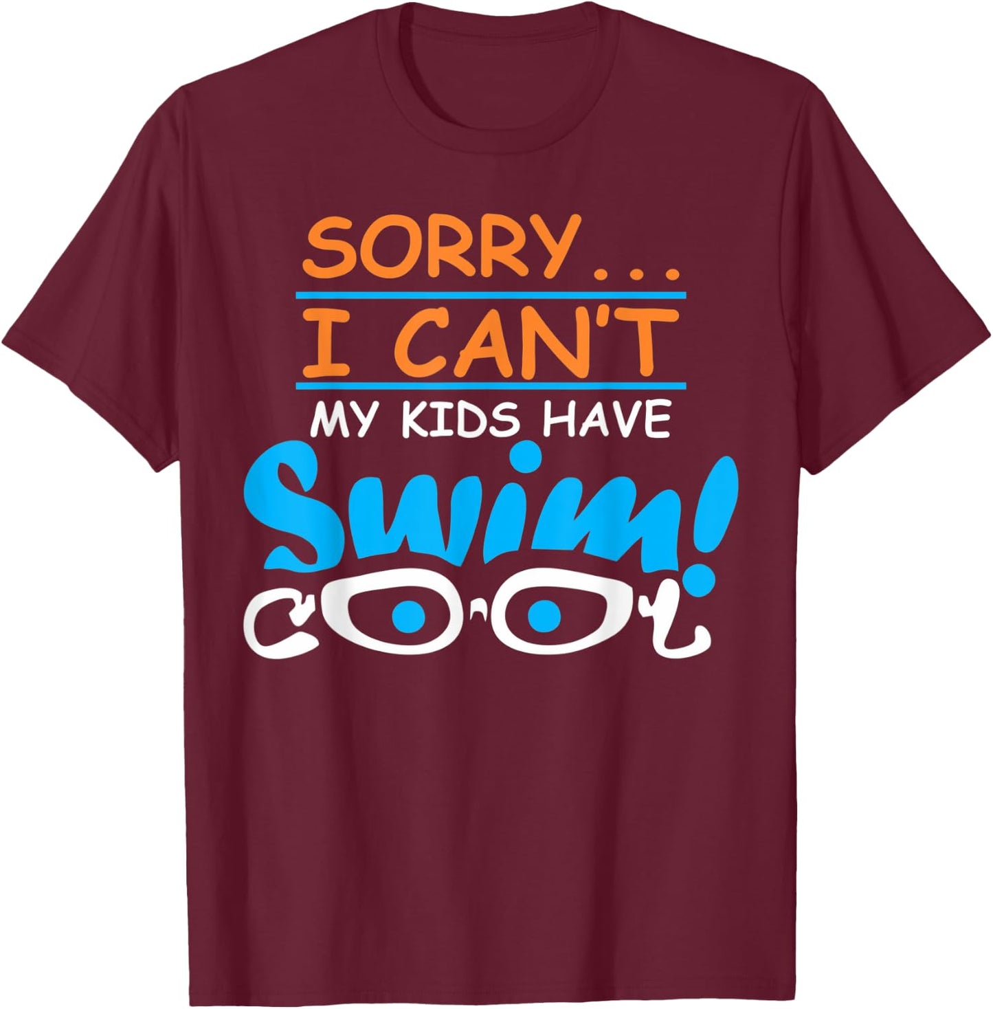 Sorry I cant my kids have swim team mom funny swimming gift T-Shirt - T-Shirt | Maroon