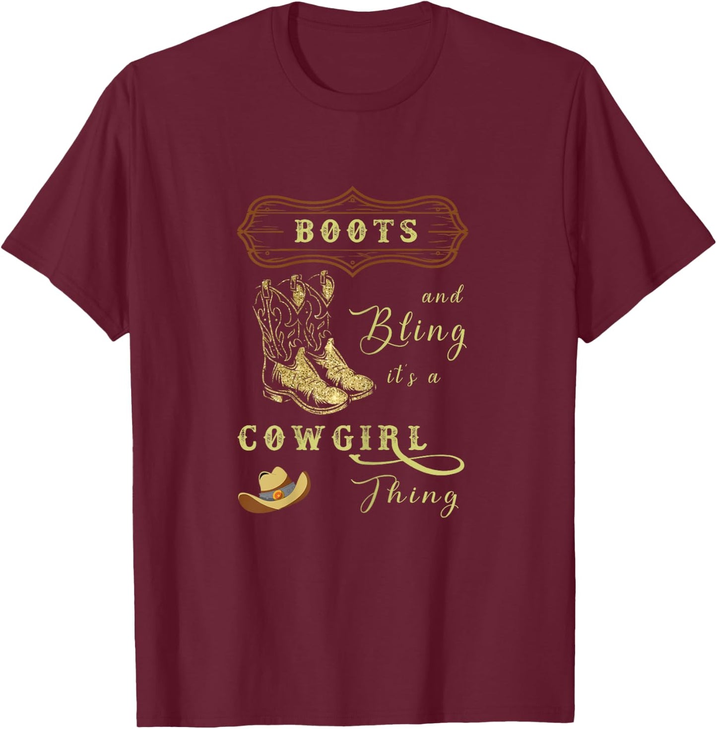 boots & bling it's a cowgirl thing Western T-Shirt - T-Shirt | Maroon