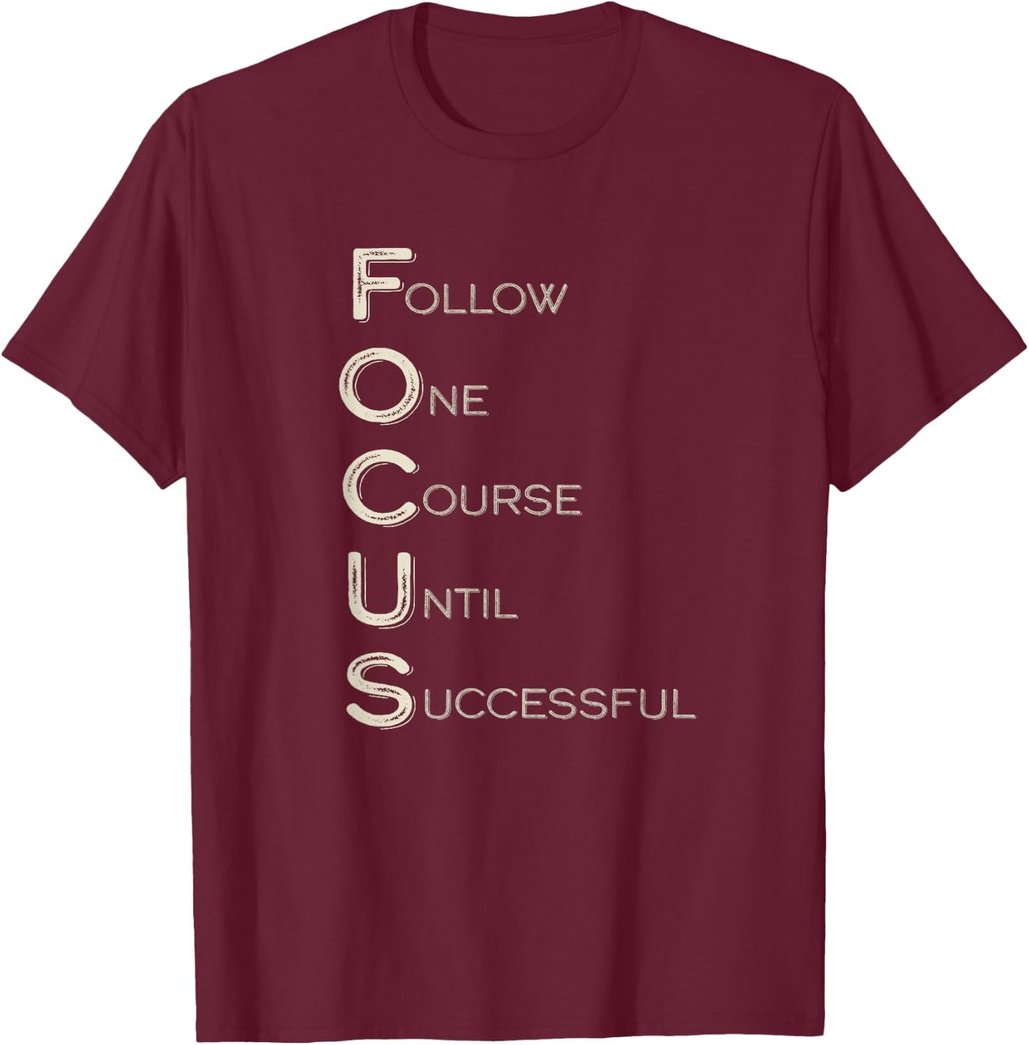 Focus Word Art Strong Women Men Achievers Inspirational T-Shirt - T-Shirt | Maroon