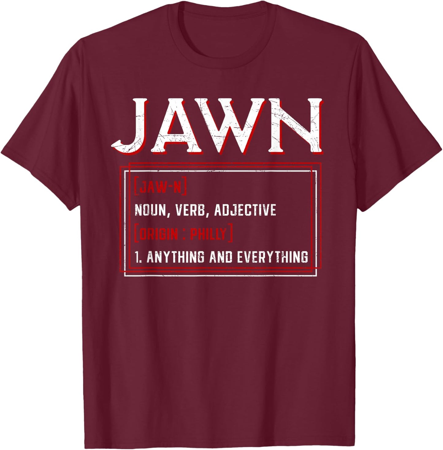 Jawn Philadelphia Slang Philly Resident Hometown Pride T-Shirt - T-Shirt | Maroon