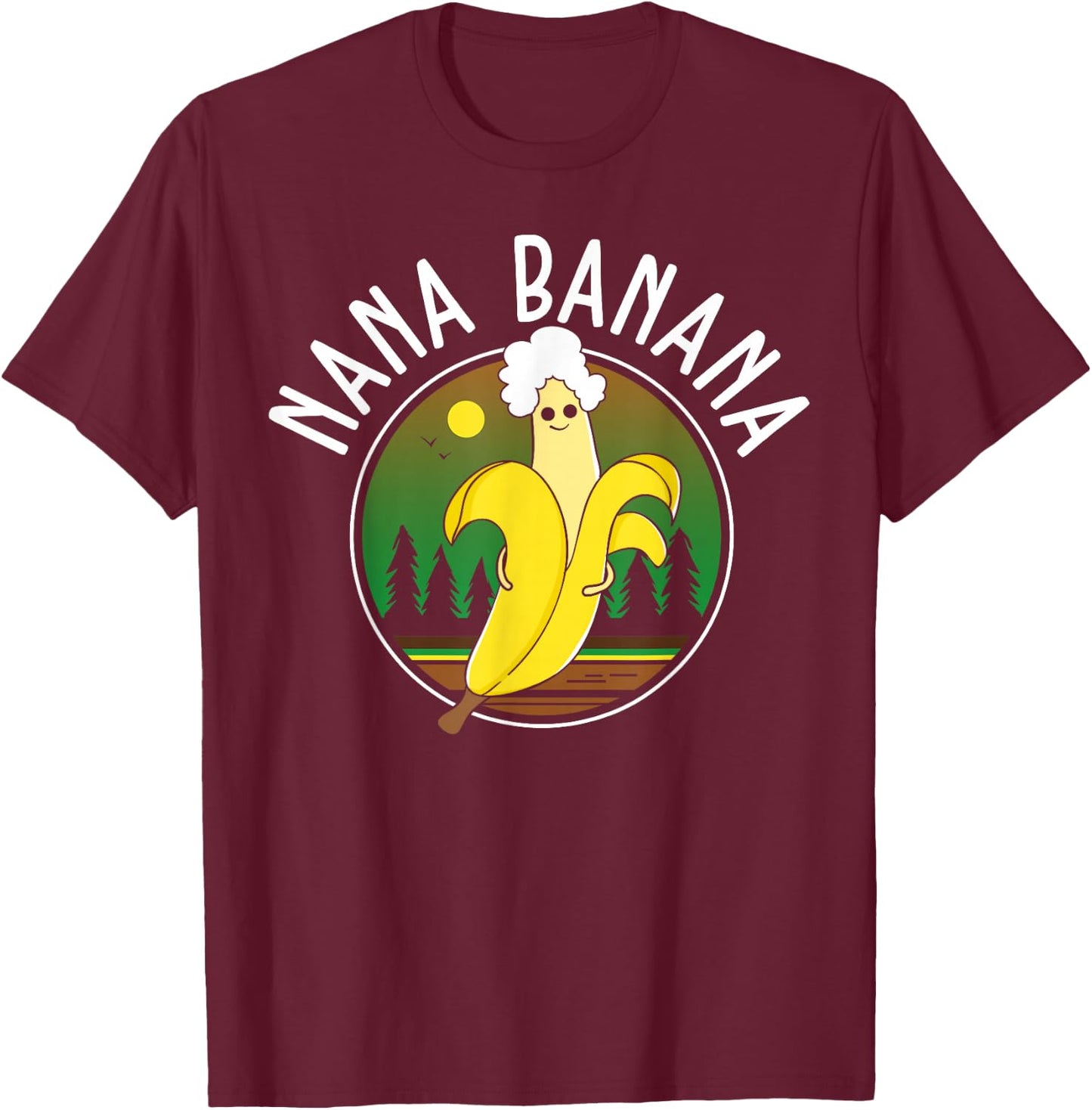 Funny Gift Nana Banana Gift T-Shirt - T-Shirt | Maroon