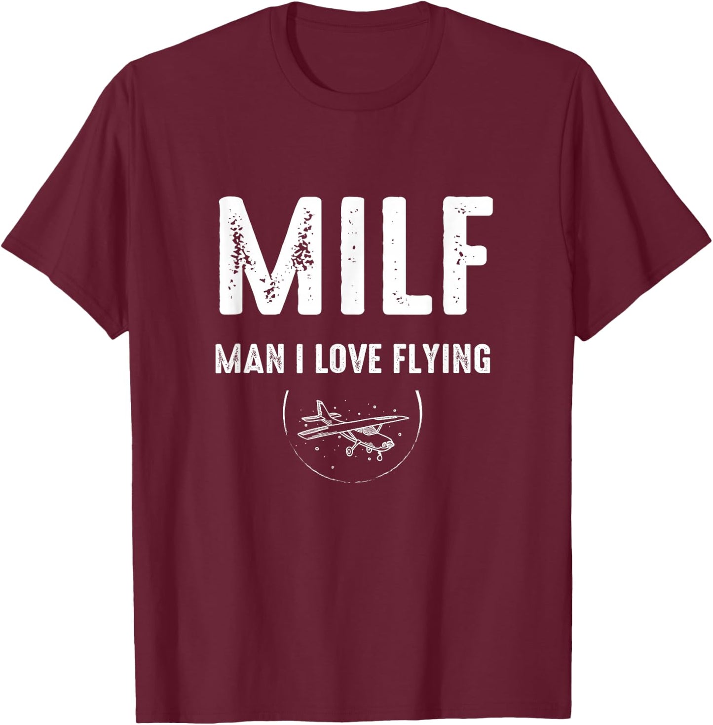MILF Man I Love Flying - Airplane - Pilot T-Shirt - T-Shirt | Maroon