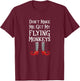 Don't Make Me Get My Flying Monkeys T Shirt Costume Quote T-Shirt - T-Shirt | Maroon