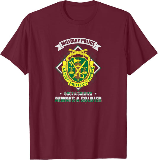 Military Police Once A Soldier Always A Soldier T-Shirt - T-Shirt | Maroon