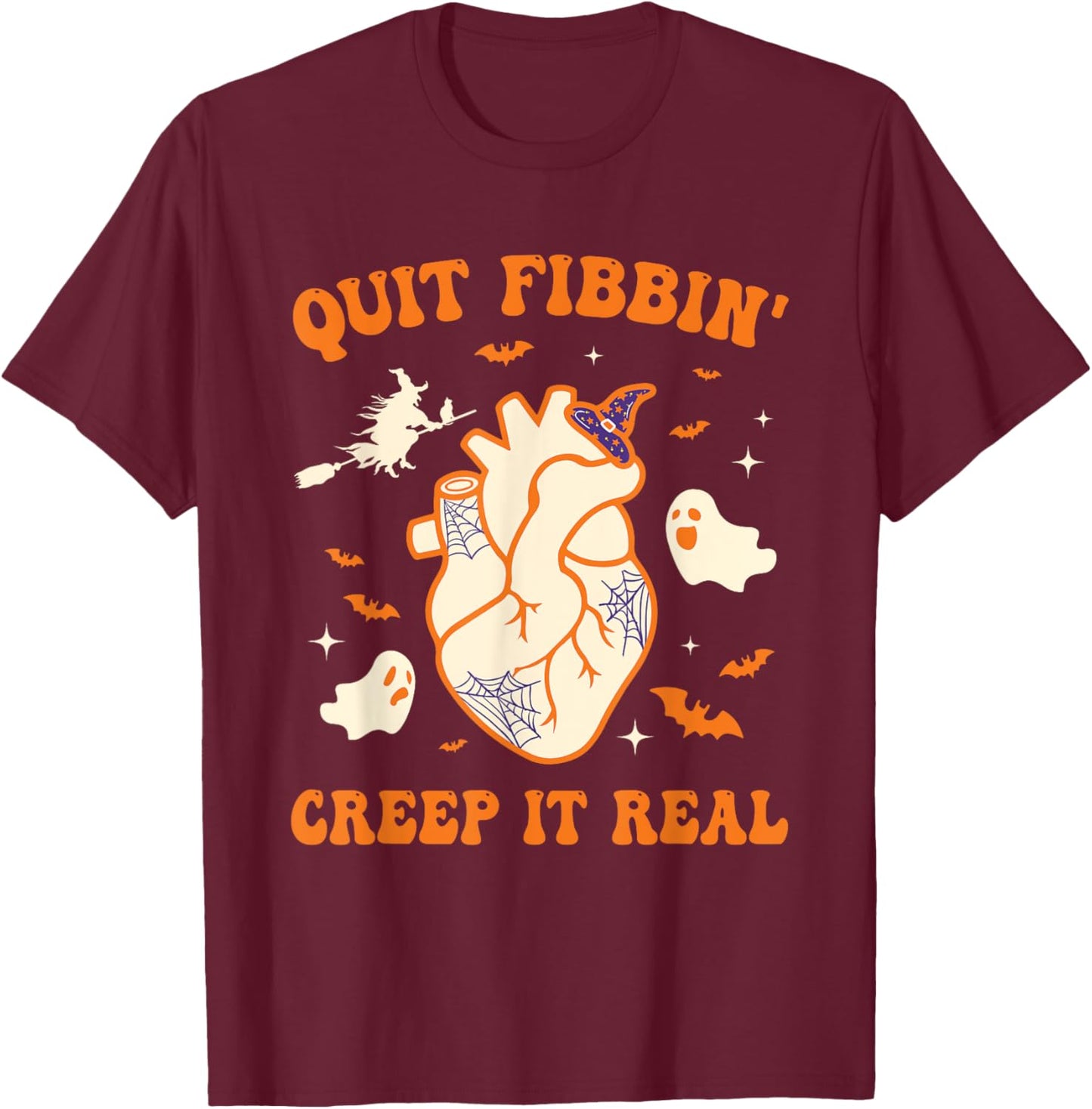 Quit Fabbin Creep Real Anatomy Heart Nurse Doctor Halloween T-Shirt - T-Shirt | Maroon