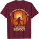 Yes I Do Have A Retirement Plan Find Bigfoot Sasquatch 2020 T-Shirt - T-Shirt | Maroon