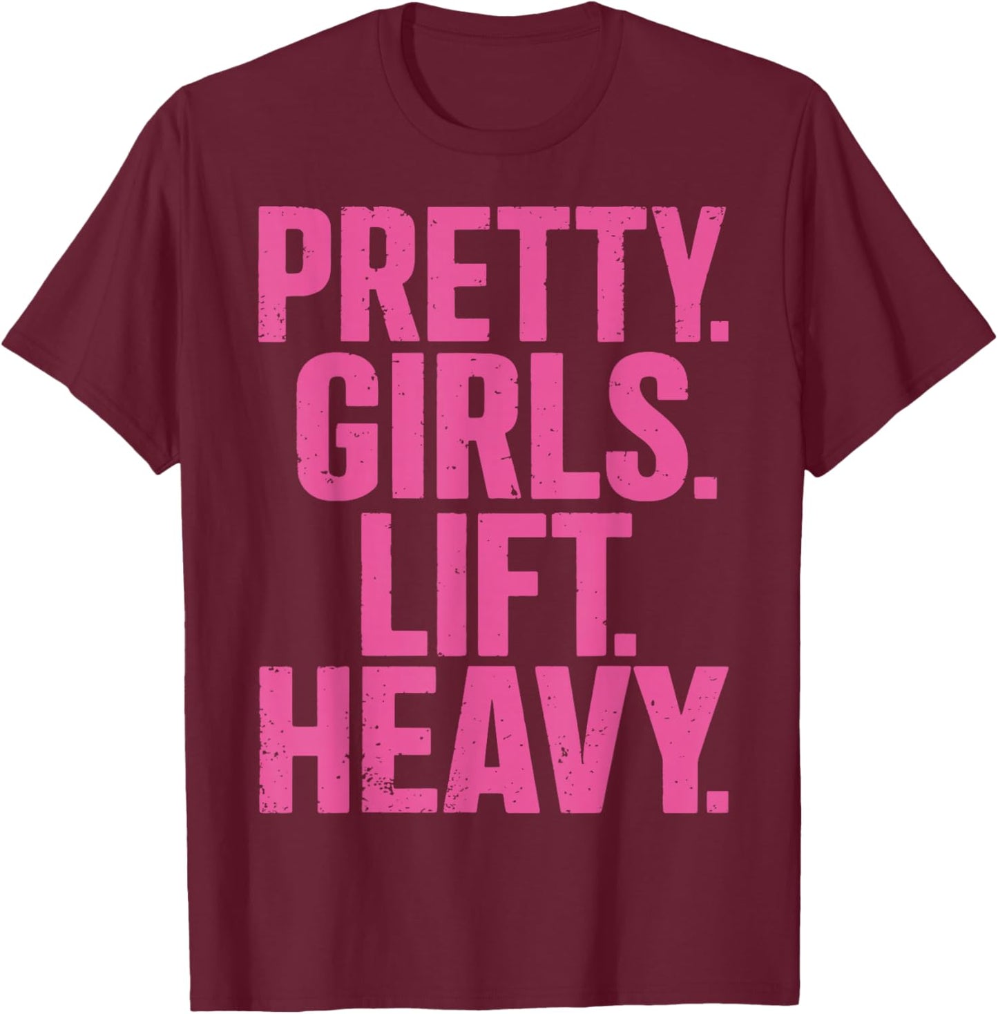 Weightlifting Fitness Gym Powerlifter Girl - Pretty Girls Lift Heavy - Black - Women's Workout - Small - - Short Sleeve - Classic Modern - Letter Print - Pull On - 1 Count T-Shirt - T-Shirt | Maroon
