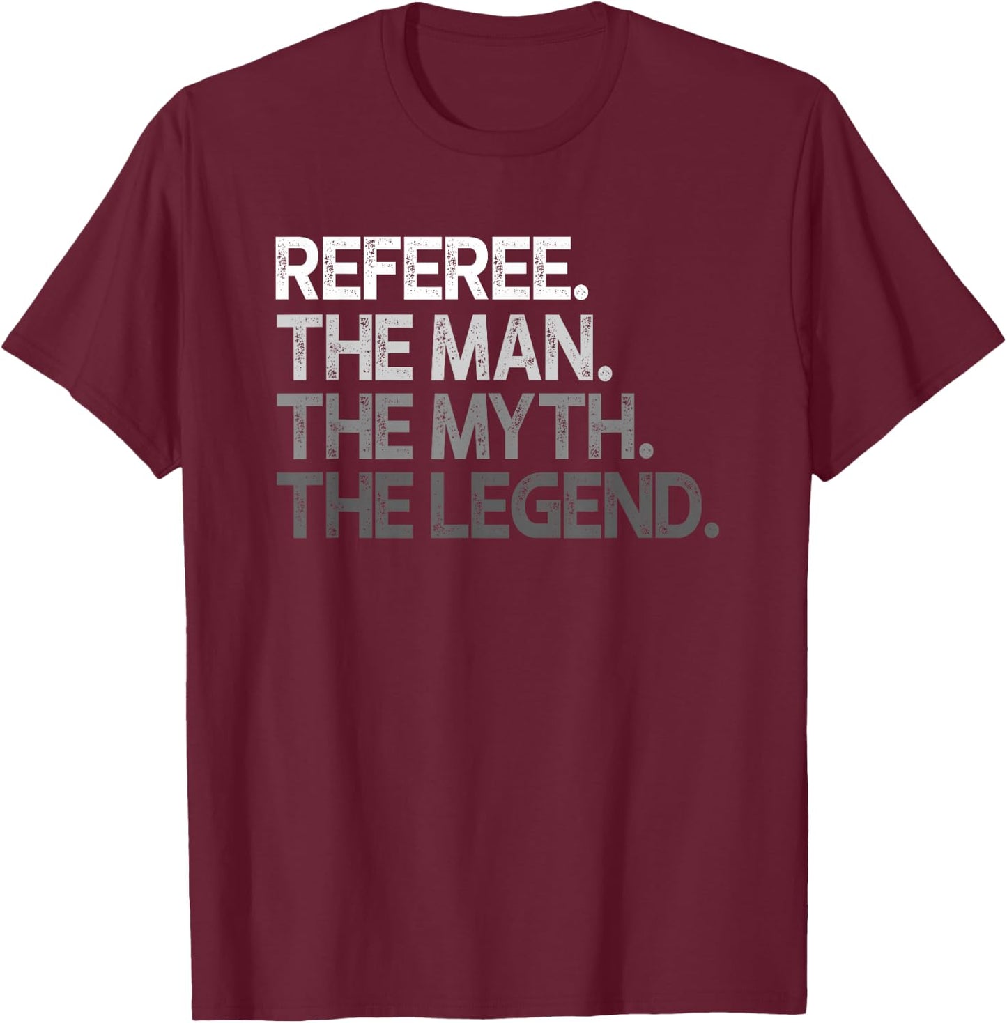 Referee Design The Man Myth Legend T-Shirt - T-Shirt | Maroon