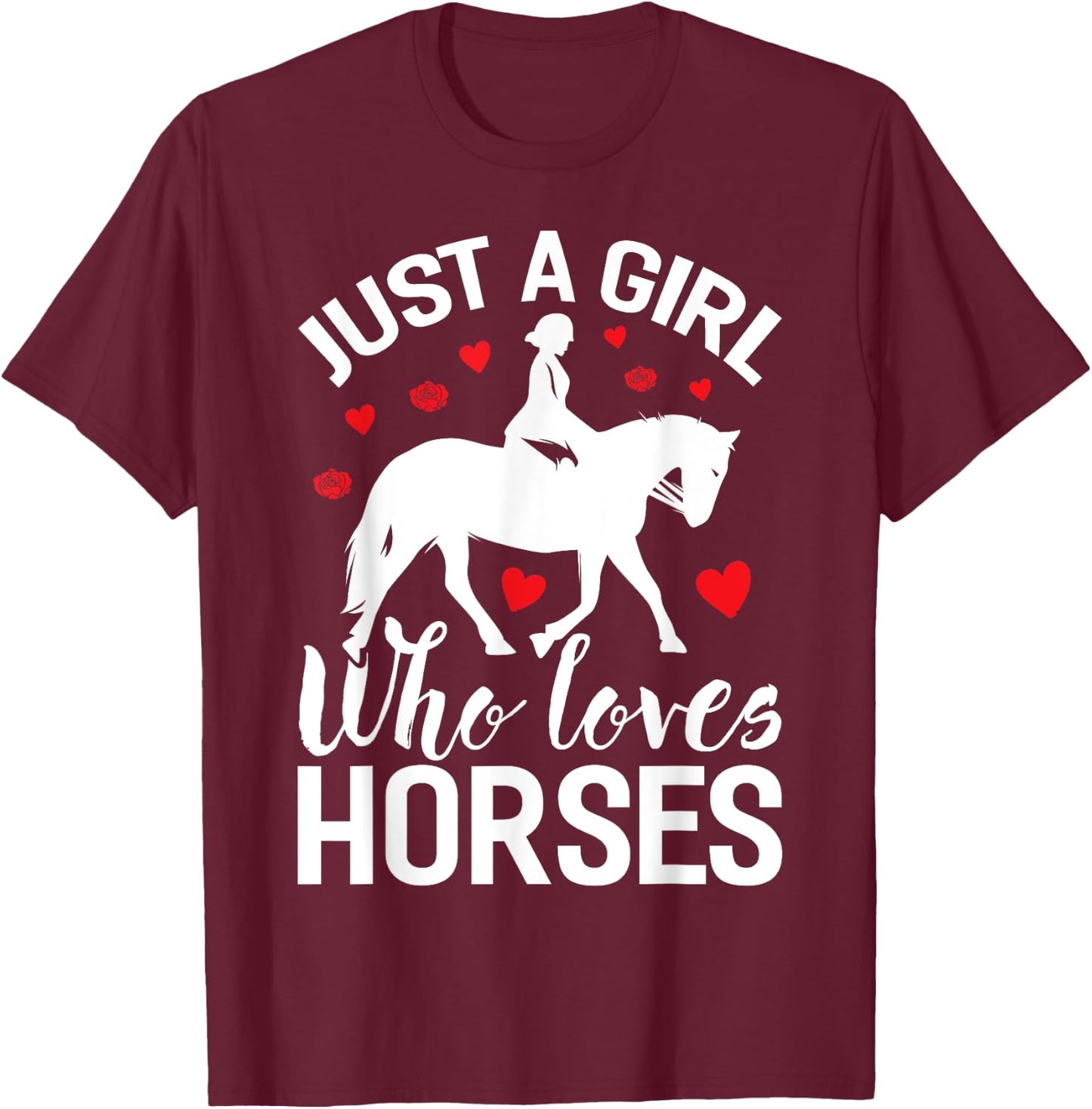 Funny Horse Girl Just A Girl Who Love Horses T-Shirt - T-Shirt | Maroon