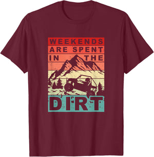 Weekends Are Spent In The Dirt - Funny SxS Side-By-Side UTV T-Shirt - T-Shirt | Maroon