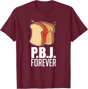 P.B.J Forever Bread Sandwich Jelly Jam Baker Baking T-Shirt - T-Shirt | Maroon
