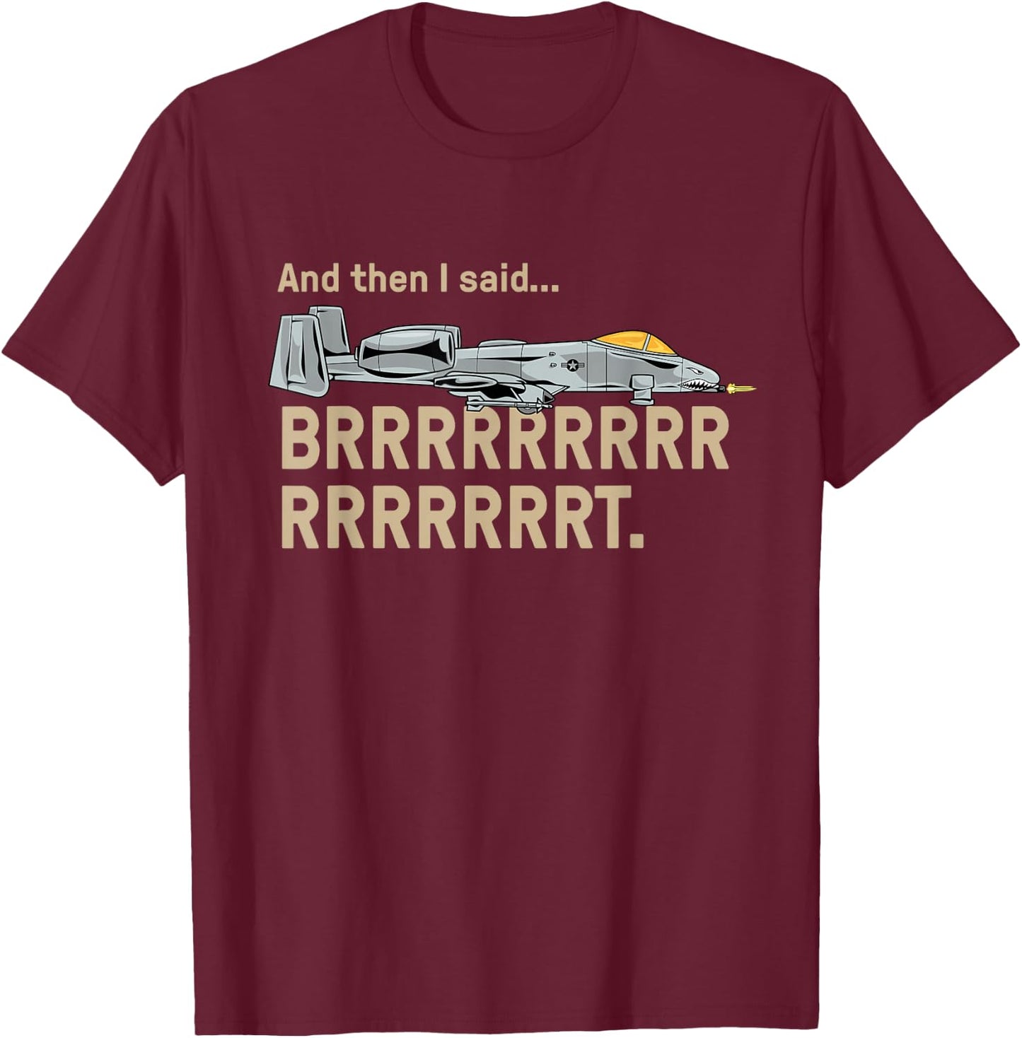 Vae Victis A10 Thunderbolt Warthog BRRRRRRT Attack Jet Funny Black Small T-Shirt - T-Shirt | Maroon