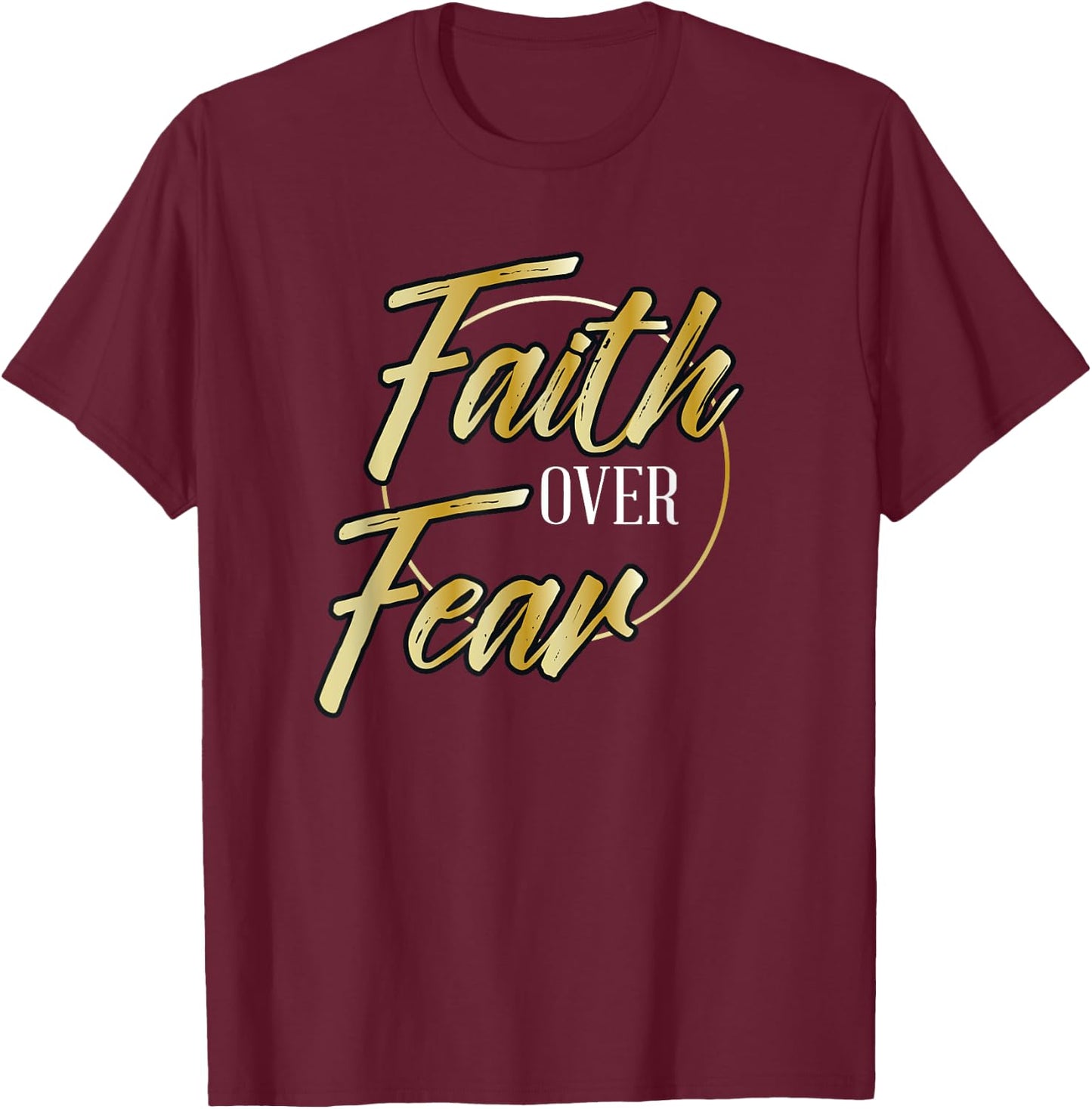 Faith Over Fear Golden - Inspirational Christian Scripture T-Shirt - T-Shirt | Maroon