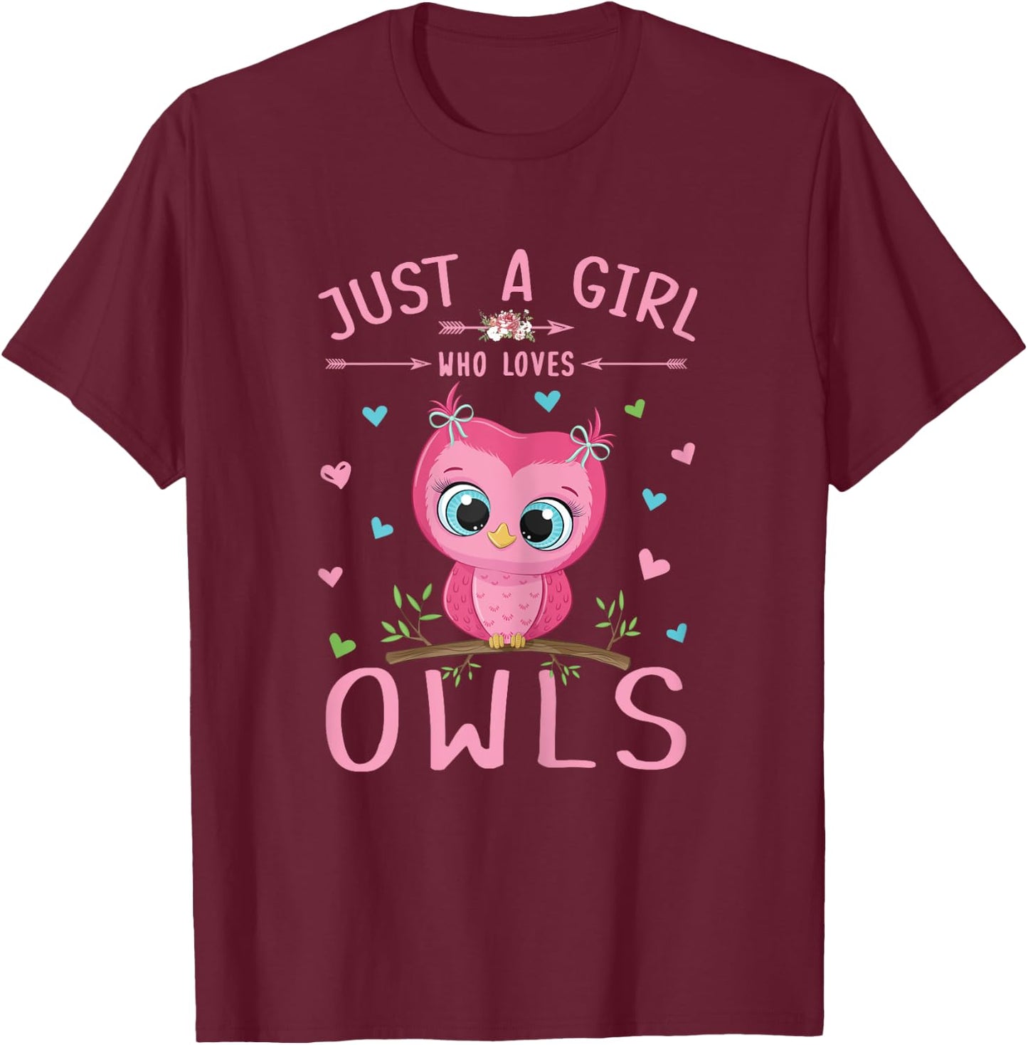 Just A Girl Who Loves Owls Shirt Cute Owl Lover Girls Gifts T-Shirt - T-Shirt | Maroon