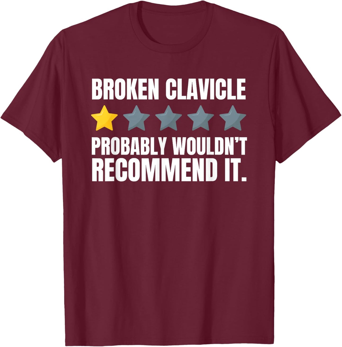 Funny Broken Clavicle and Fractured Collar Bone Injury T-Shirt - T-Shirt | Maroon