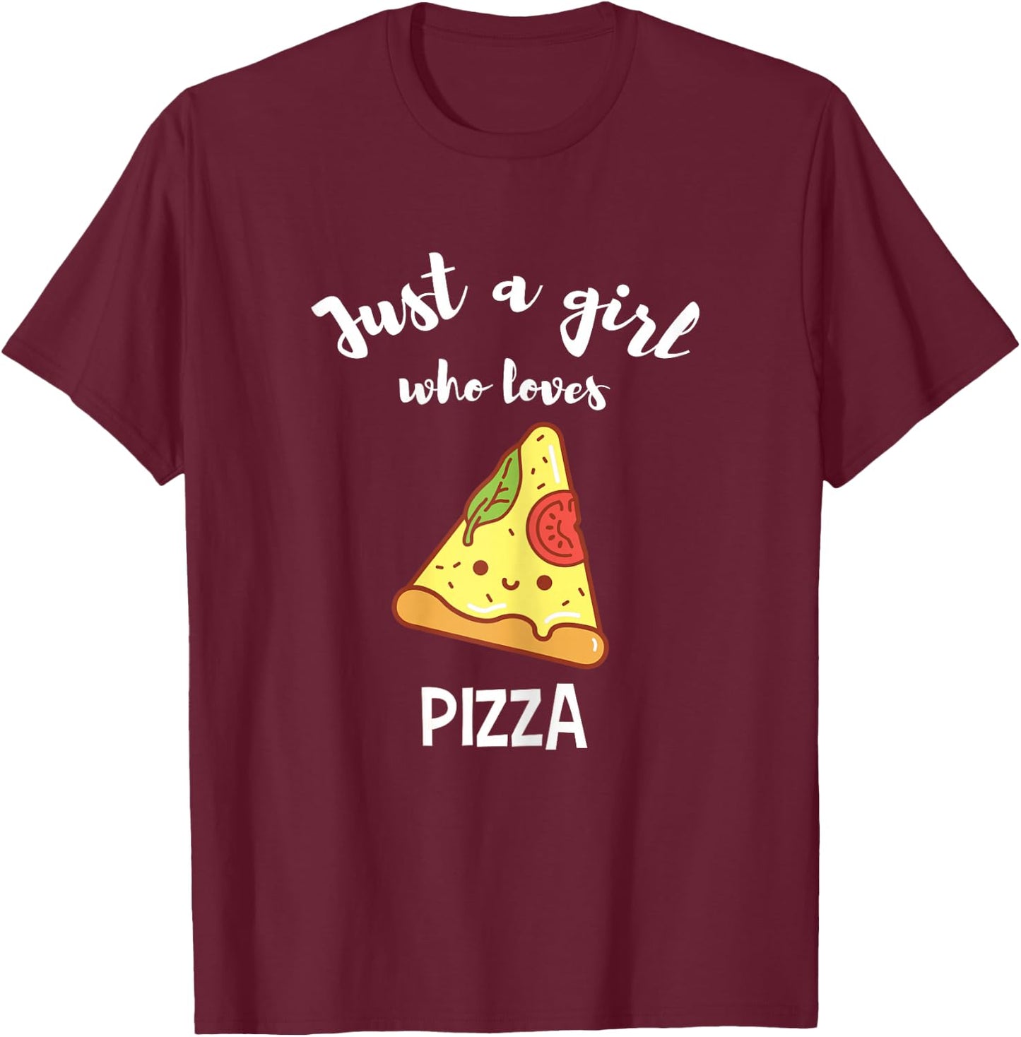 Pizza Lover Shirt Funny Cute Girl I Love Pizza Quote T-Shirt - T-Shirt | Maroon
