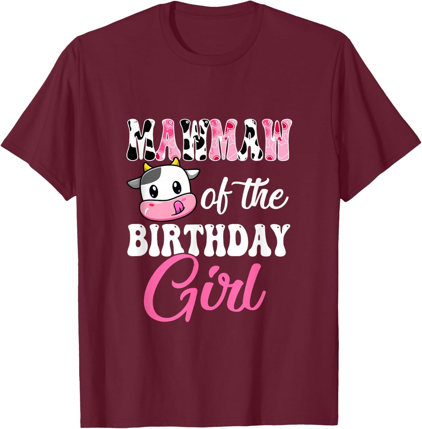 Mawmaw Of The Birthday Girl Farm Cow 1St Birthday Girl T-Shirt - T-Shirt | Maroon