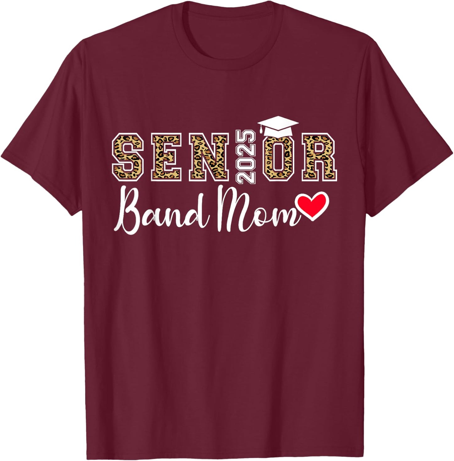 Senior Band Mom 2025 Marching Band Parent Class of 2025 T-Shirt - T-Shirt | Maroon