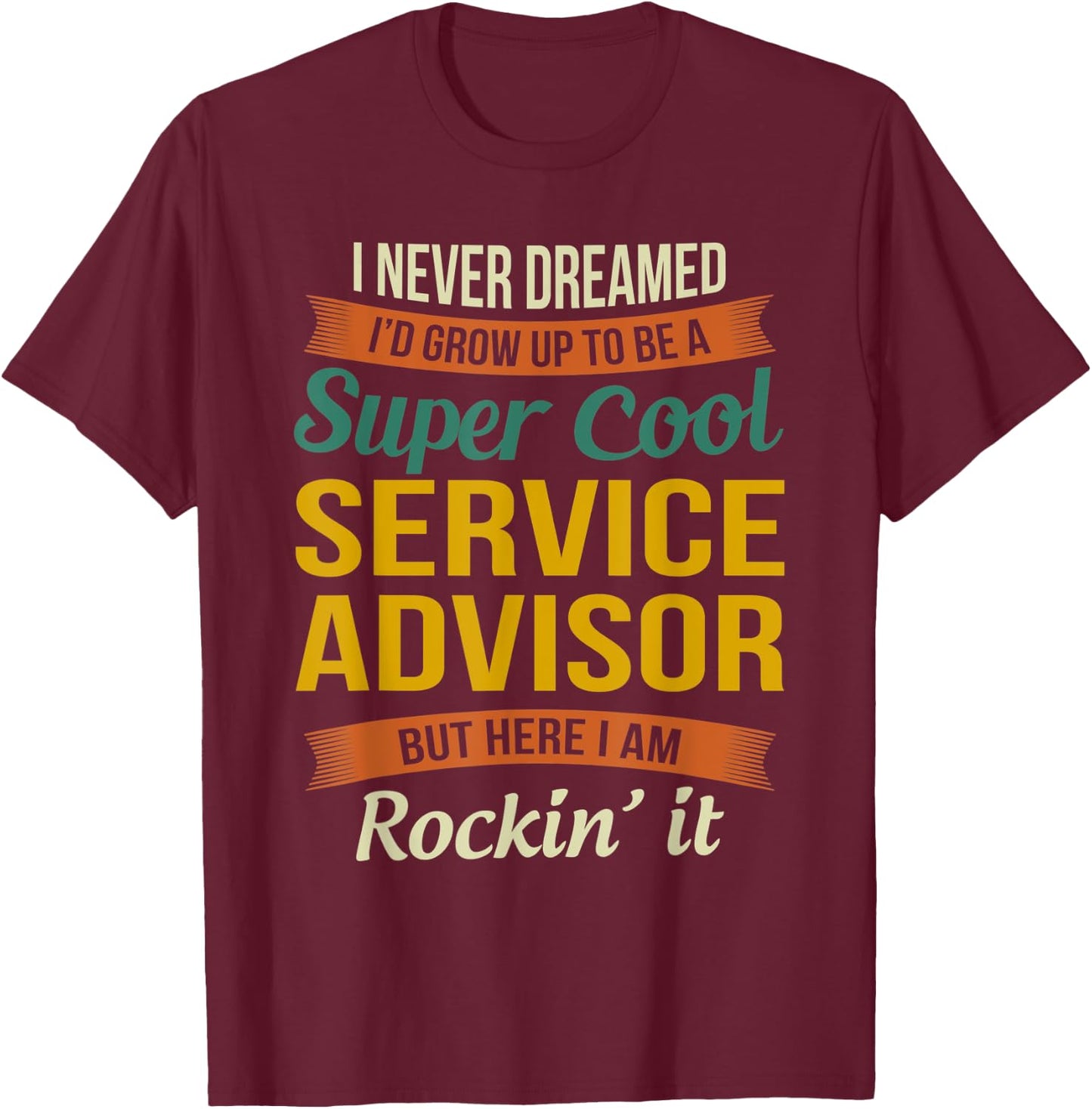 Service Advisor Gifts - Funny Appreciation T-Shirt - T-Shirt | Maroon
