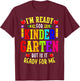 I'm Ready For Kindergarten But Is It Ready For Me T-Shirt - T-Shirt | Maroon