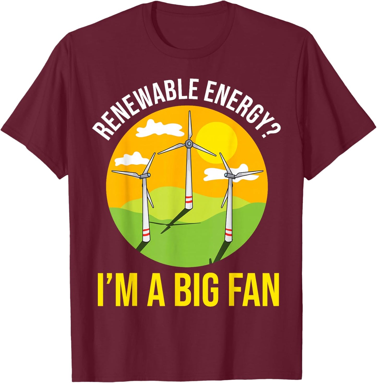 Renewable Energy Environmentally Friendly Science Nerd Gift T-Shirt - T-Shirt | Maroon