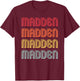 MADDEN Gift Surname Funny Retro Vintage 80s Birthday Reunion T-Shirt - T-Shirt | Maroon