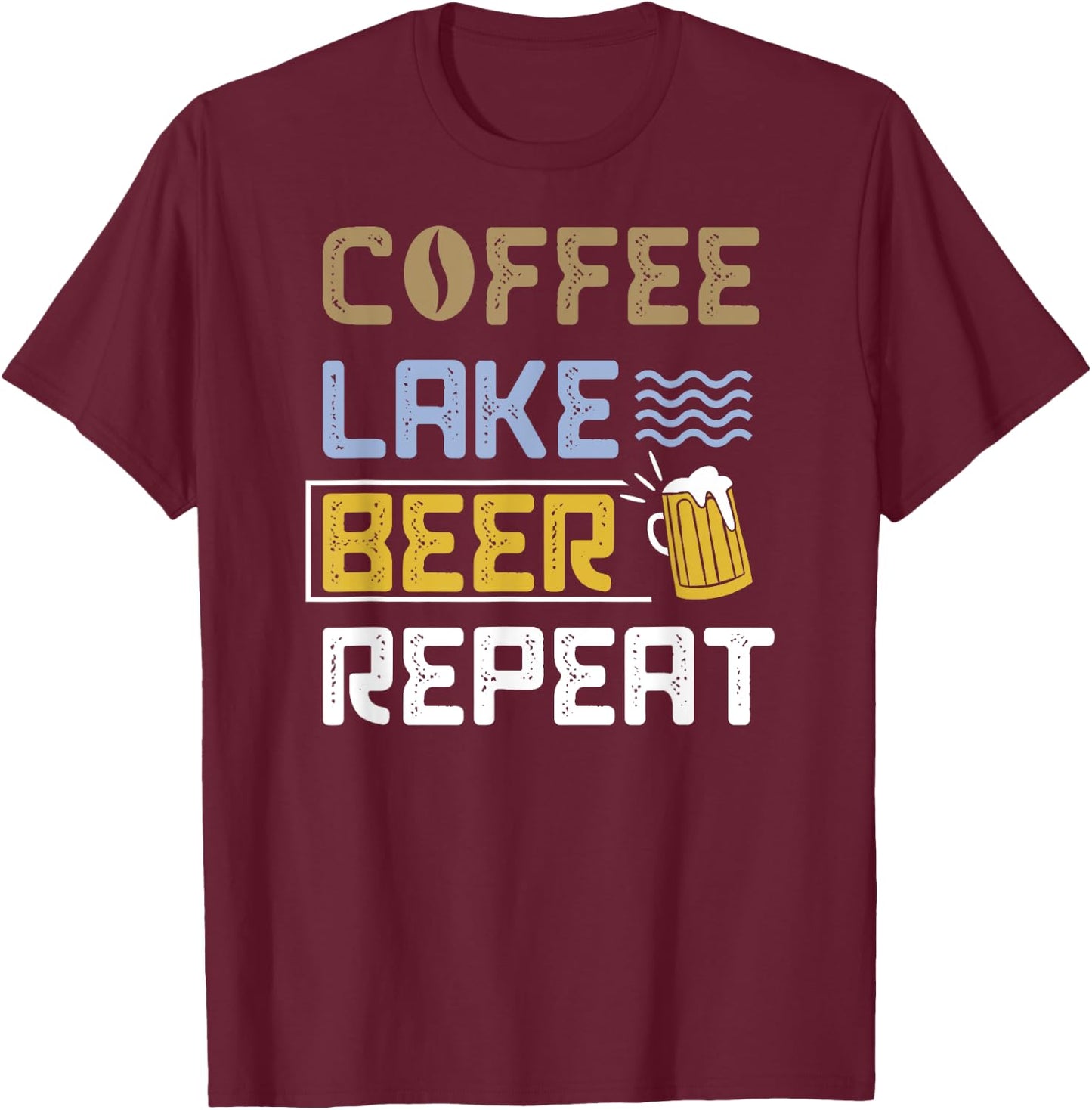 Fun Coffee Beer Lake Repeat Vacation Lake Gift T-Shirt - T-Shirt | Maroon