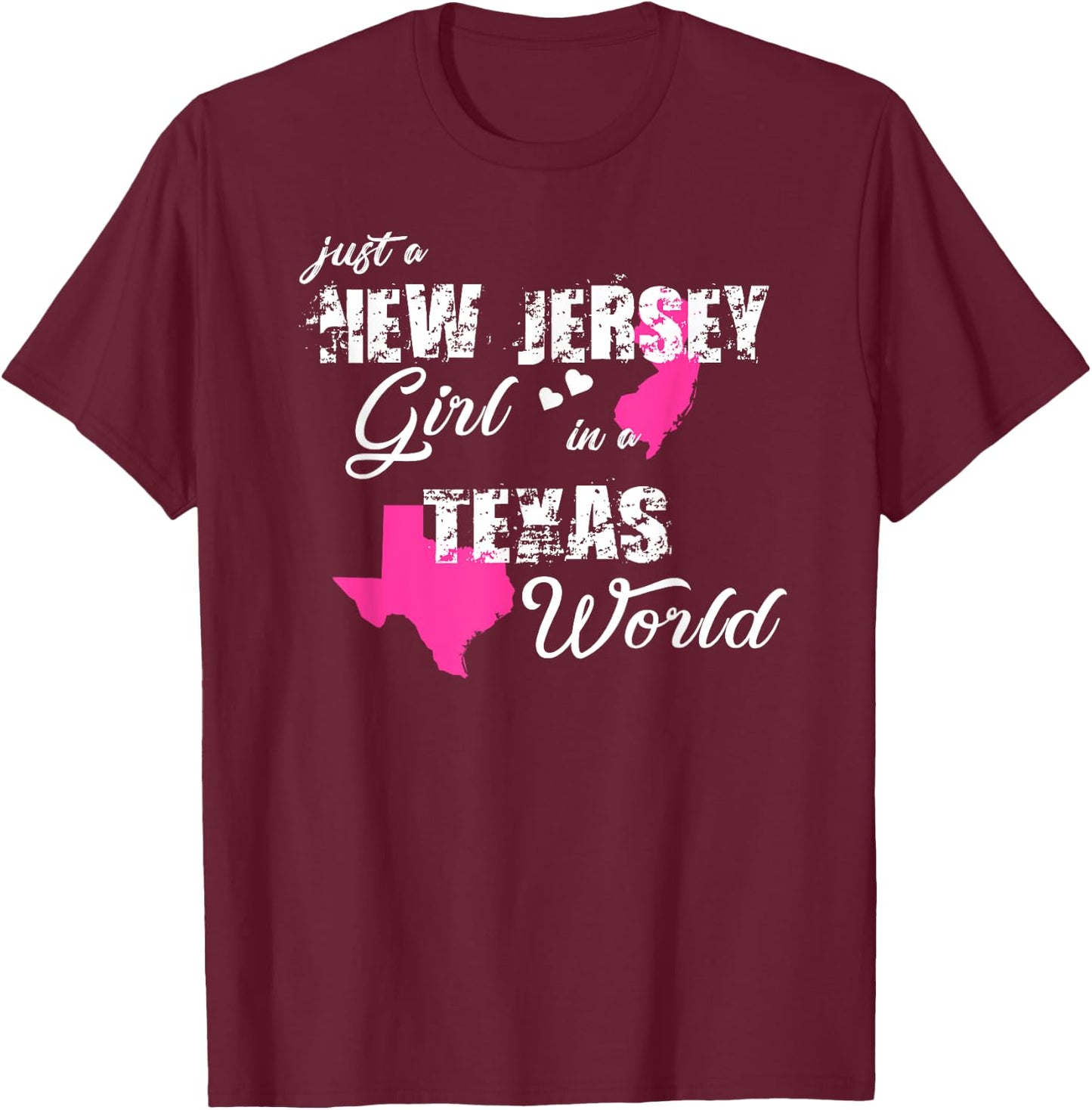 Funny New Jersey Shirts Just a New Jersey girl in a Texas T-Shirt - T-Shirt | Maroon