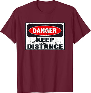Danger Keep Distance Graphic Funny Vintage Warning Sign Gift T-Shirt - T-Shirt | Maroon