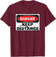 Danger Keep Distance Graphic Funny Vintage Warning Sign Gift T-Shirt - T-Shirt | Maroon