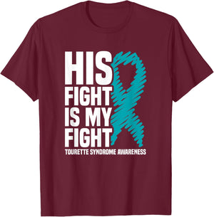His Fight Is My Fight Tourette Syndrome Awareness T-Shirt - T-Shirt | Maroon