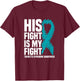 His Fight Is My Fight Tourette Syndrome Awareness T-Shirt - T-Shirt | Maroon