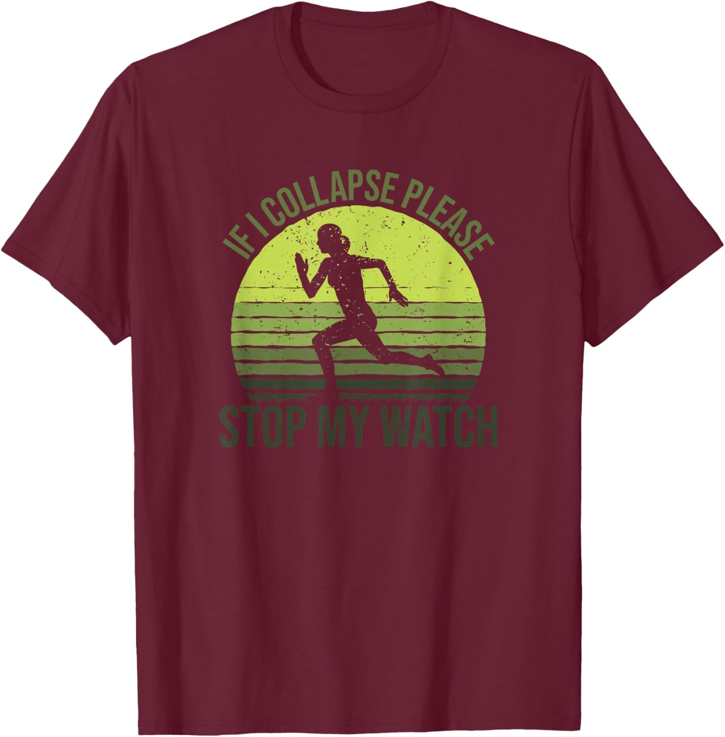 If I Collapse Please Stop My Watch, Female Marathon Runner T-Shirt - T-Shirt | Maroon
