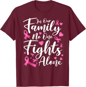 In This Family No One Fight Breast Cancer Awareness Alone T-Shirt - T-Shirt | Maroon