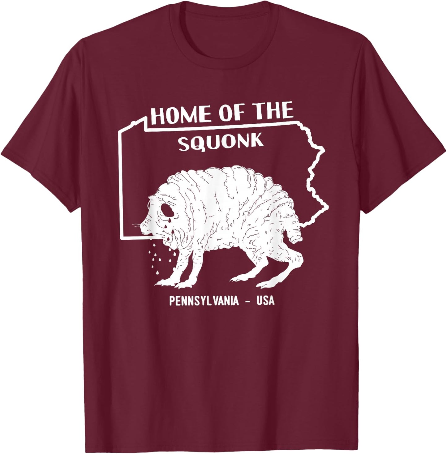 Home of the Squonk Cryptid Monster Sad Emo USA Pennsylvania T-Shirt - T-Shirt | Maroon